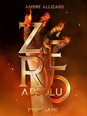 Zéro Absolu - Pyromane